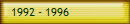 1992 - 1996